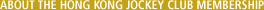About The Hong Kong Jockey Club Membership